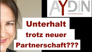 Unterhaltsanspruch trotz neuer Partnerschaft [upl. by Magel]