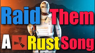 Raid Them  A Rust Song [upl. by Nnairb]