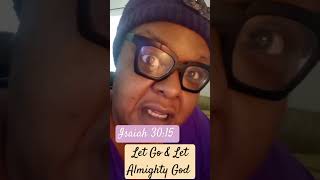 Isaiah 3015 Let God amp Let Almighty God Shorts AlmightyGOD [upl. by Aerdnna]