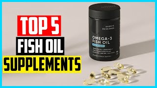 Top 5 Best Fish Oil Supplements in 2024 [upl. by Aleck378]