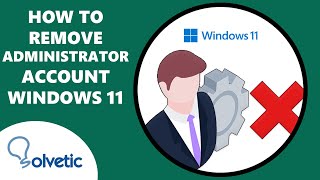 How to Remove Administrator Account in Windows 11 [upl. by Nickerson]