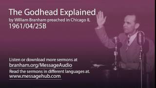 The Godhead Explained William Branham 610425B [upl. by Lambert]