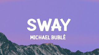 Michael Bublé  Sway Lyrics [upl. by Barby]