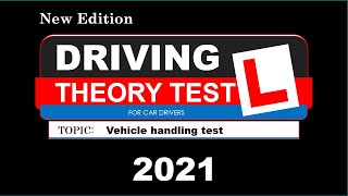 New UK Driving Theory Practice Test 2021 topic 8 Vehicle handling part 1 [upl. by Niwrad396]