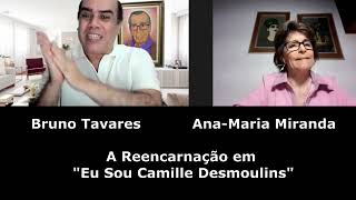 A Reencarnação em quotEu Sou Camille Desmoulinsquot CORTES do Canal Bruno Tavares [upl. by Bernarr]