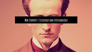 Max Stirners Teleology and Epistemology Stirner Lacan teleology epistemology [upl. by Dnar557]