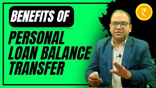 Benefits of Personal Loan Balance Transfer in Details [upl. by Paske]