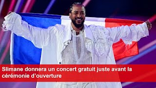 Slimane donnera un concert gratuit juste avant la cérémonie d’ouverture [upl. by Estren]