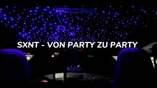 SXTN  VON PARTY ZU PARTY SPEED UP⚡️💸 [upl. by Lazaruk598]