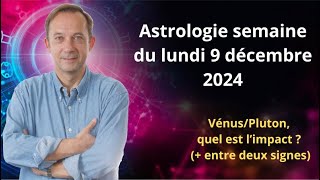 Horoscope semaine du lundi 09 décembre 2024 [upl. by Stutsman221]