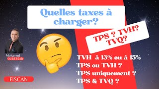 TPS  TVH  TVQ TVP  Quelles taxes charger [upl. by Ferdy]