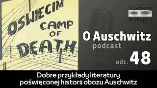 quotO Auschwitzquot odc 48 Dobre przykłady literatury poświęconej historii obozu Auschwitz [upl. by Bosson]