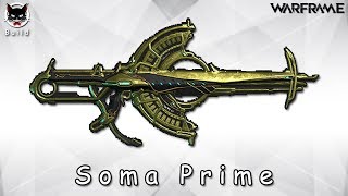 Warframe Weapon Build  Soma Prime ไม่ได้มากมายอะไรเลย♪  CoH  217  by ลุงแมว [upl. by Aisitel66]