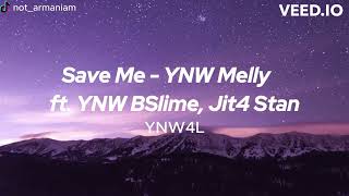 Save Me  YNW Melly YNW Bslime Jit4 Stan Lyrics [upl. by Ferrell]