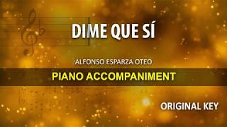 Dime Que Si Karaoke Alfonso Esparza Oteo Original key [upl. by Alrad]