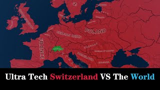 Ultra Tech Switzerland VS The World  Hoi4 Timelapse [upl. by Aitnas]