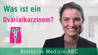 Was ist ein Ovarialkarzinom  Medizin ABC  Asklepios [upl. by Trebla]