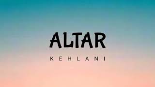 KEHLANI  ALTAR  LYRICS [upl. by Carny975]