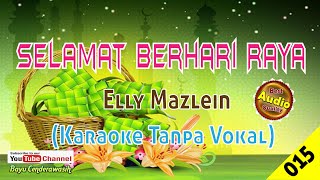 Selamat Berhari Raya by Elly Mazlein Original AudioHQ Karaoke Tanpa Vokal [upl. by Niawat502]