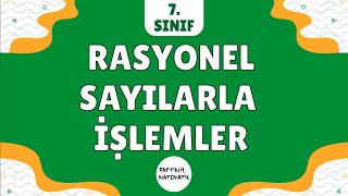 Rasyonel Sayılarla İşlemler  7Sınıf Matematik [upl. by Merry515]