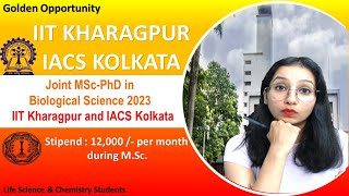 Joint MSc  PhD at IIT KHARAGPUR and IACS KOLKATA for Life Science and Chemistry Students [upl. by Hogen]