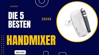 Die 5 Besten Handmixer 2024 [upl. by Joleen217]