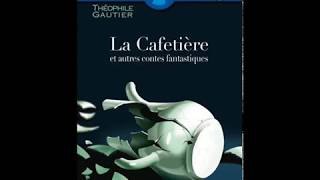 la cafetière Théophile Gautier  Livre audio [upl. by Silecara]