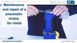 Maintenance and repair pneumatic riveters for rivets  TUTORIAL BRALO BNT range 2019 [upl. by Frere]