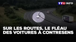 Le fléau des voitures à contresens｜TF1 INFO [upl. by Dupuis357]