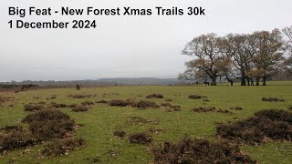 Big Feat New Forest Xmas Trails 30k 2024 [upl. by Nnairret98]