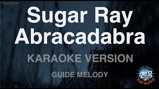 Sugar RayAbracadabra Melody Karaoke Version [upl. by Lia931]