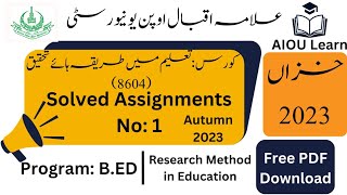 AIOU Code 8604 Solved Assignments No 1 Autumn 2023  Research Method in Education  BED [upl. by Lynett]