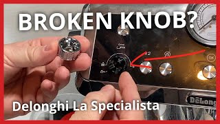 Knob Replacement on Delonghi La Specialista Tutorial [upl. by Guyon]