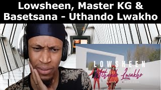 Lowsheen Master KG amp Basetsana  Uthando Lwakho Official Music Video Reaction [upl. by Corliss]