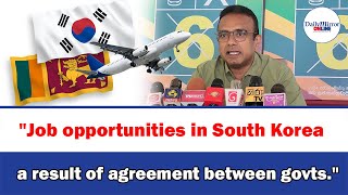 quotJob opportunities in South Korea a result of agreement between govtsquot [upl. by Asik486]