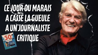 Les trentes glorieuses Ce jour ou Jean Marais a cassé la gueule a un journaliste trop critique [upl. by Akerdnuhs617]