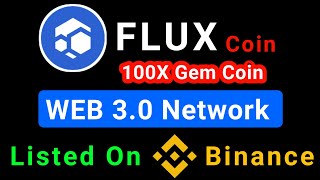 Flux Web 30 Coin Explained  Flux Listed on Binance  Flux Ecosystem  Make 100X Profit from Flux [upl. by Edlyn]