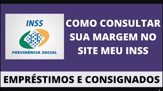 Como Consultar Margem de Empréstimo para Aposentados e Pensionistas do INSS  Site Meu INSS [upl. by Ethelbert528]