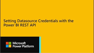 Power BI Dev Camp session 33  Setting Datasource Credentials with the Power BI REST API [upl. by Tsnre]