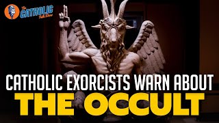 Catholic Exorcists Warn About The Occult Among Us  The Catholic Talk Show [upl. by Nanda]