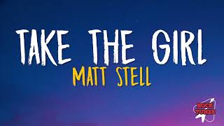 Matt Stell  Take the Girl Lyrics [upl. by Mercie]