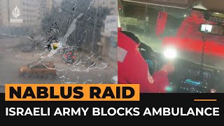 Israeli military blocks paramedics as one killed in Nablus raids  Al Jazeera Newsfeed [upl. by Silver747]