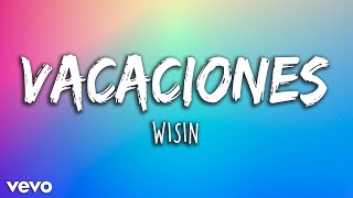 Wisin  Vacaciones LetraLyrics  Latino Letra [upl. by Ariaj]