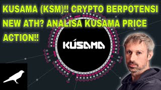 KUSAMA KSM CRYPTO BERPOTENSI NEW ATH ANALISA KUSAMA PRICE ACTION [upl. by Solorac923]