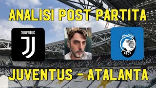 JUVENTUS ATALANTA ANALISI POST PARTITA [upl. by Poul623]