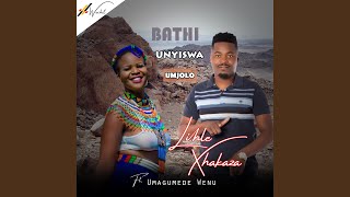 Bathi Unyiswa Umjolo feat Umagumede Wenu Lihle Xhakaza  2024 [upl. by Garibold72]