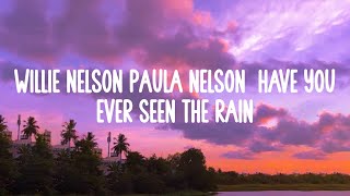 Willie Nelson Paula Nelson Have You Ever Seen the Rain Lyric video [upl. by Norit]