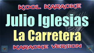 Julio Iglesias  La Carretera Karaoke Version NVT [upl. by Oirevlis]