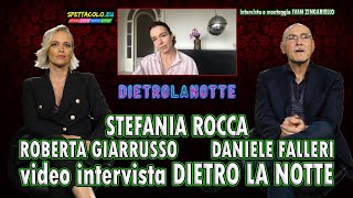 Dietro la notte intervista a Stefania Rocca Roberta Giarrusso e Daniele Falleri [upl. by Girard251]