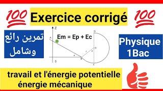 Exercice corrigé lénergie potentielle et énergie mécanique 1bac تمرين رائع وشامل لجميع محاور الدرس [upl. by Atikehs]